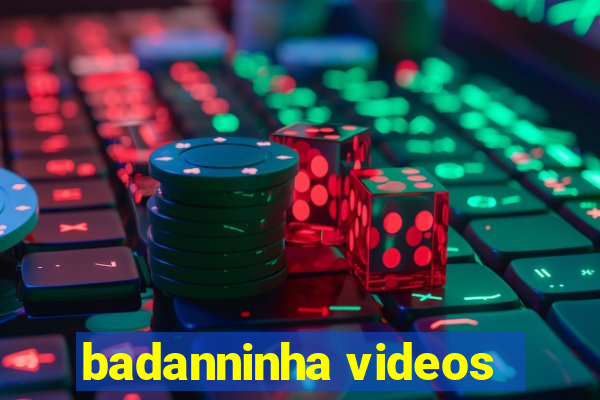 badanninha videos